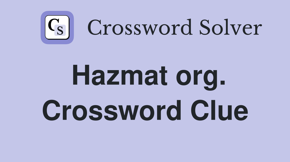 Hazmat org. Crossword Clue