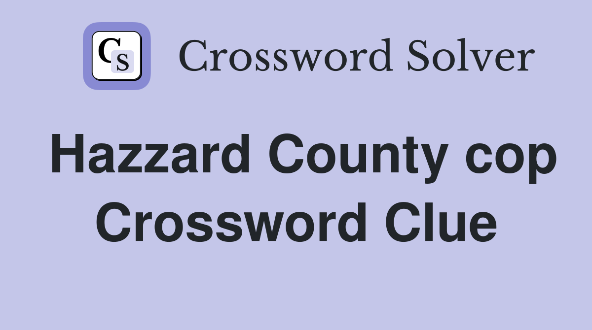 Hazzard County cop Crossword Clue