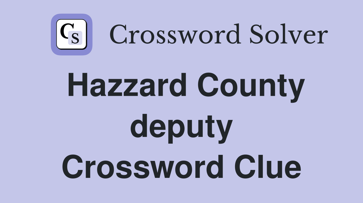 Hazzard County deputy Crossword Clue