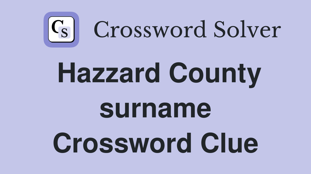 Hazzard County surname Crossword Clue