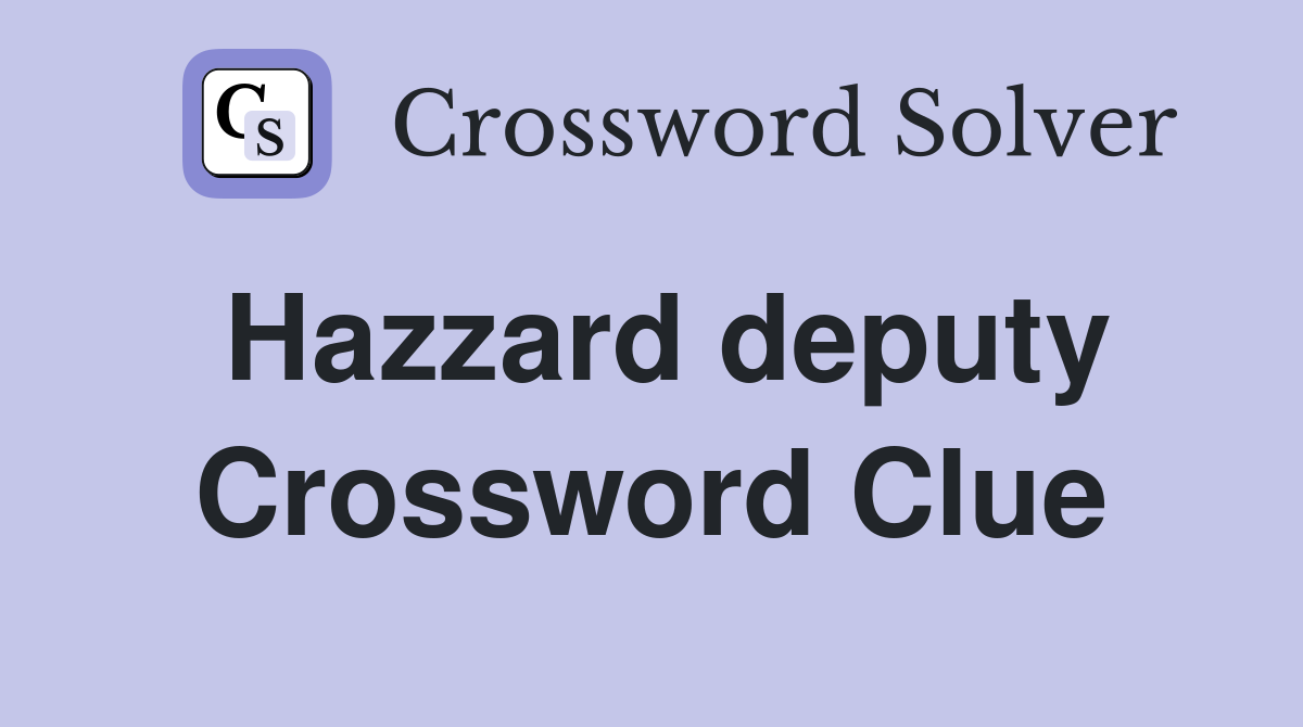 Hazzard deputy Crossword Clue