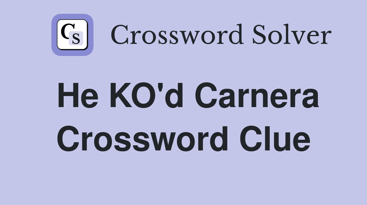 He KO'd Carnera Crossword Clue