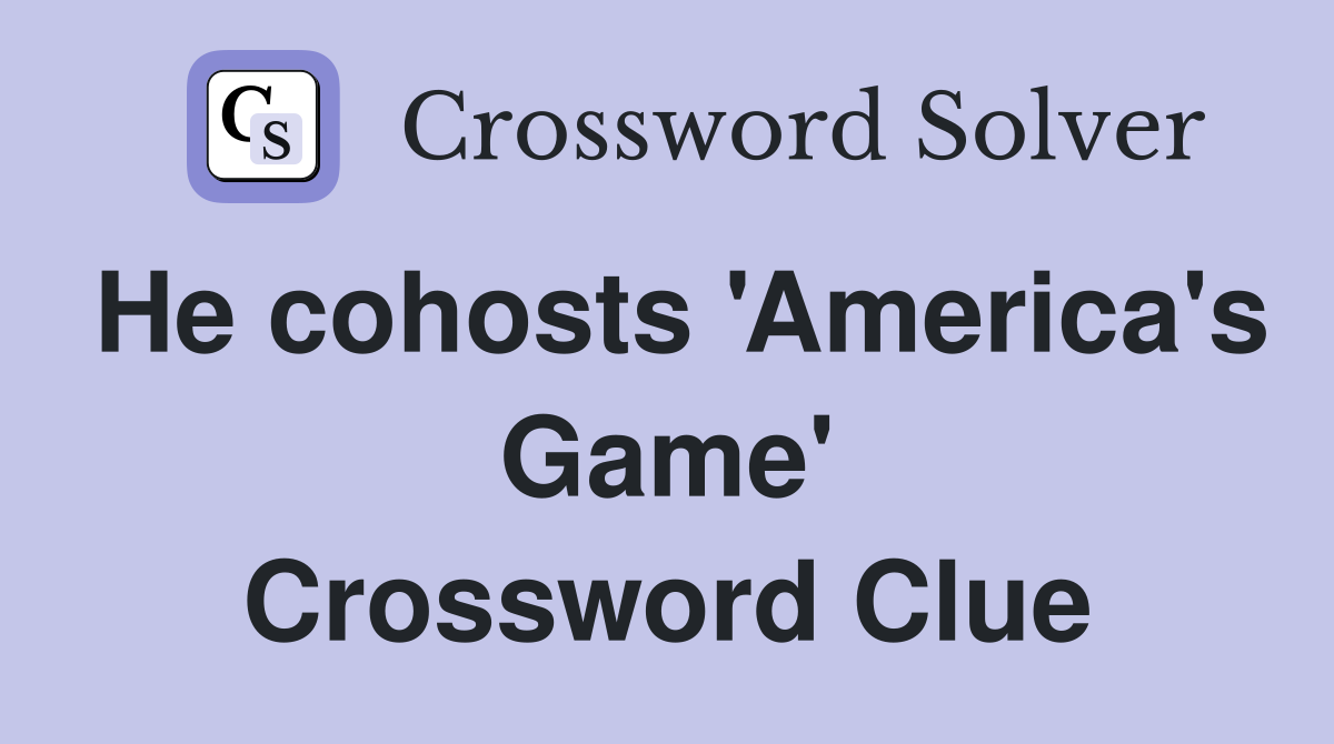 He cohosts 'America's Game' Crossword Clue