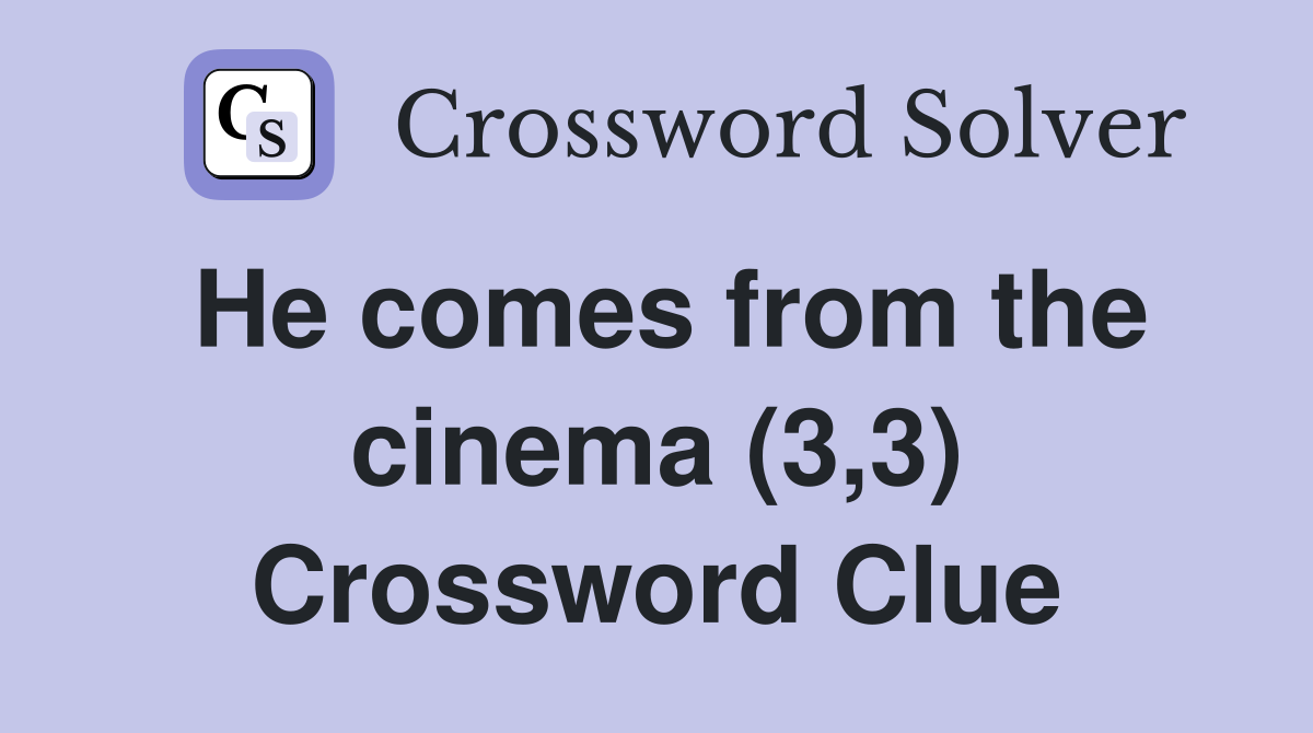 He comes from the cinema (3,3) Crossword Clue