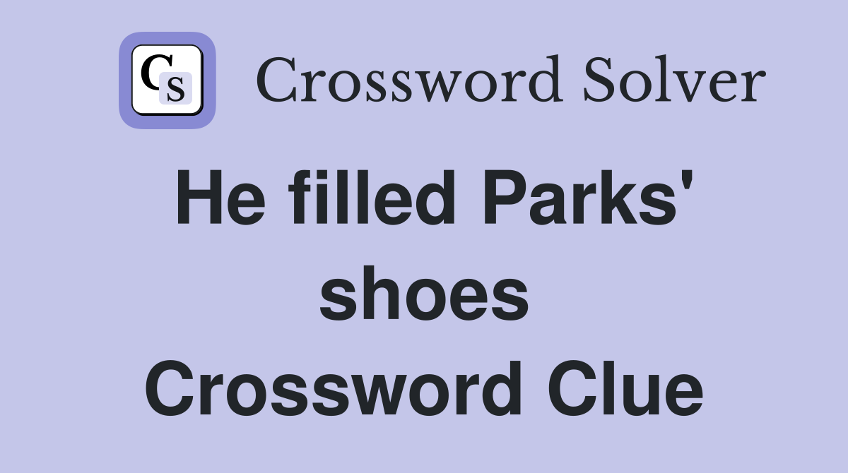 He filled Parks' shoes Crossword Clue