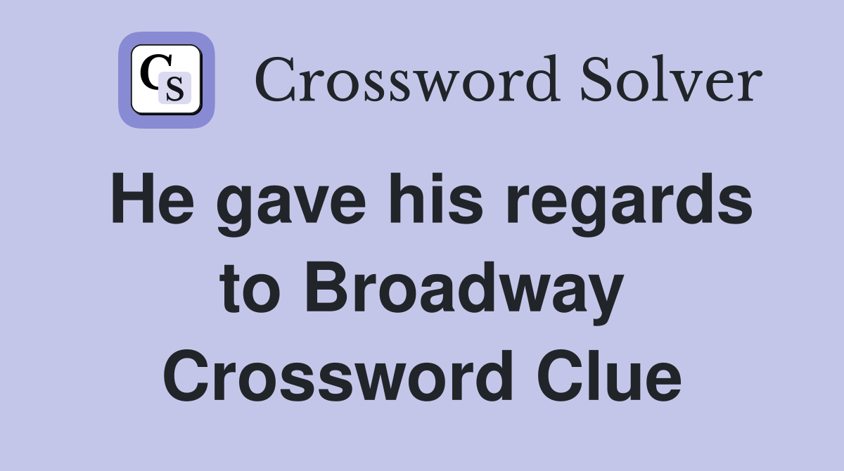 He gave his regards to Broadway Crossword Clue