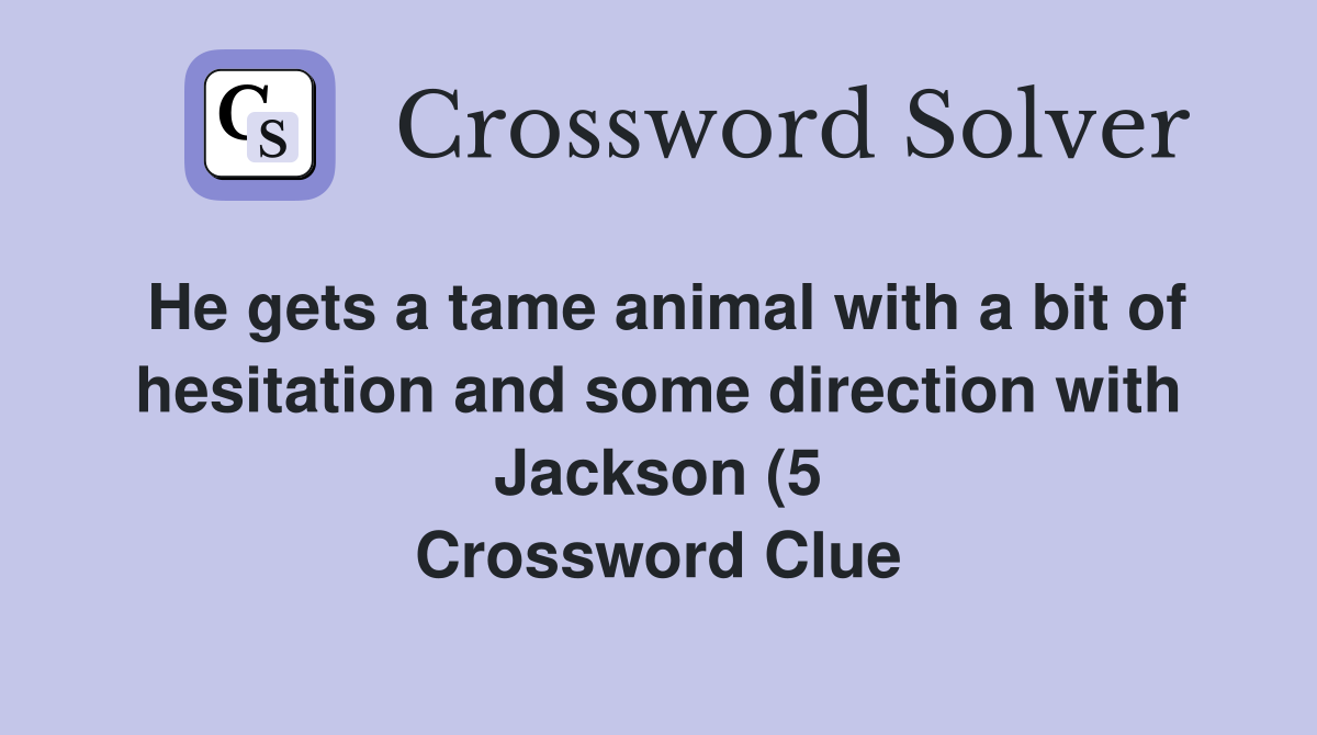 He gets a tame animal with a bit of hesitation and some direction with He gets a tame animal with a bit of hesitation and some direction with