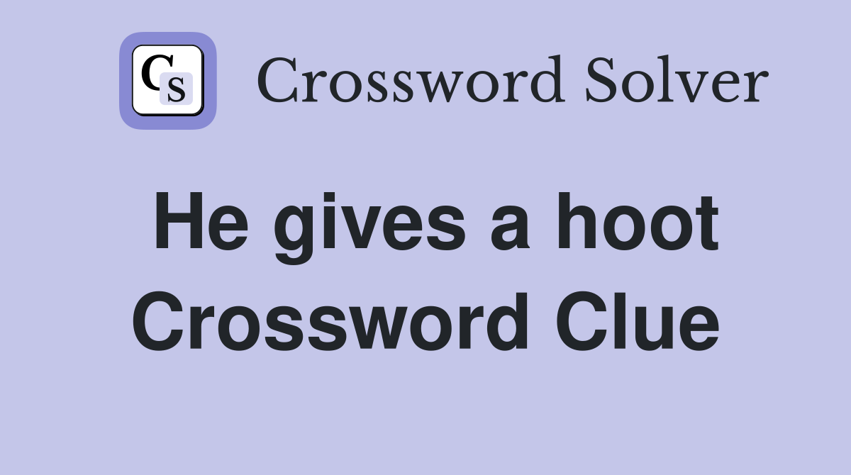 He gives a hoot Crossword Clue