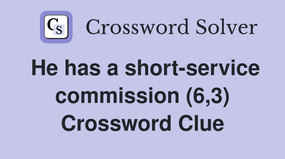 He has a short-service commission (6,3) Crossword Clue
