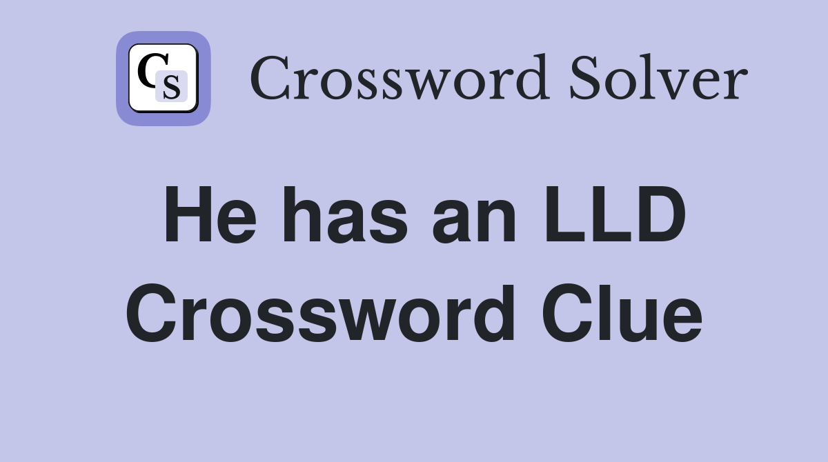 He has an LLD Crossword Clue