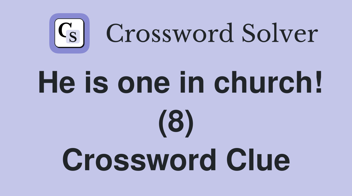 He is one in church! (8) Crossword Clue
