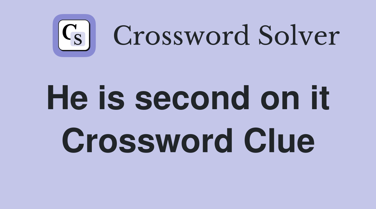 He is second on it  Crossword Clue