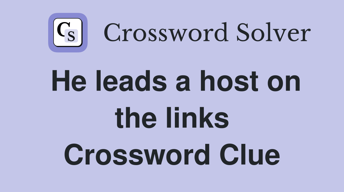 He leads a host on the links Crossword Clue