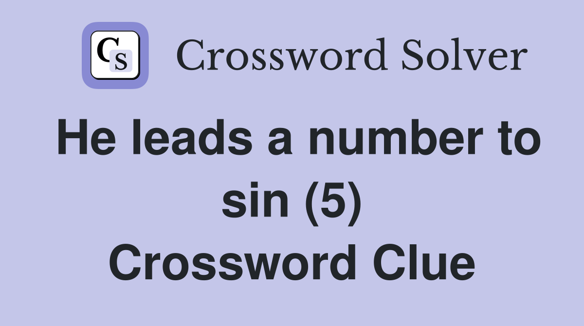 He leads a number to sin (5) Crossword Clue