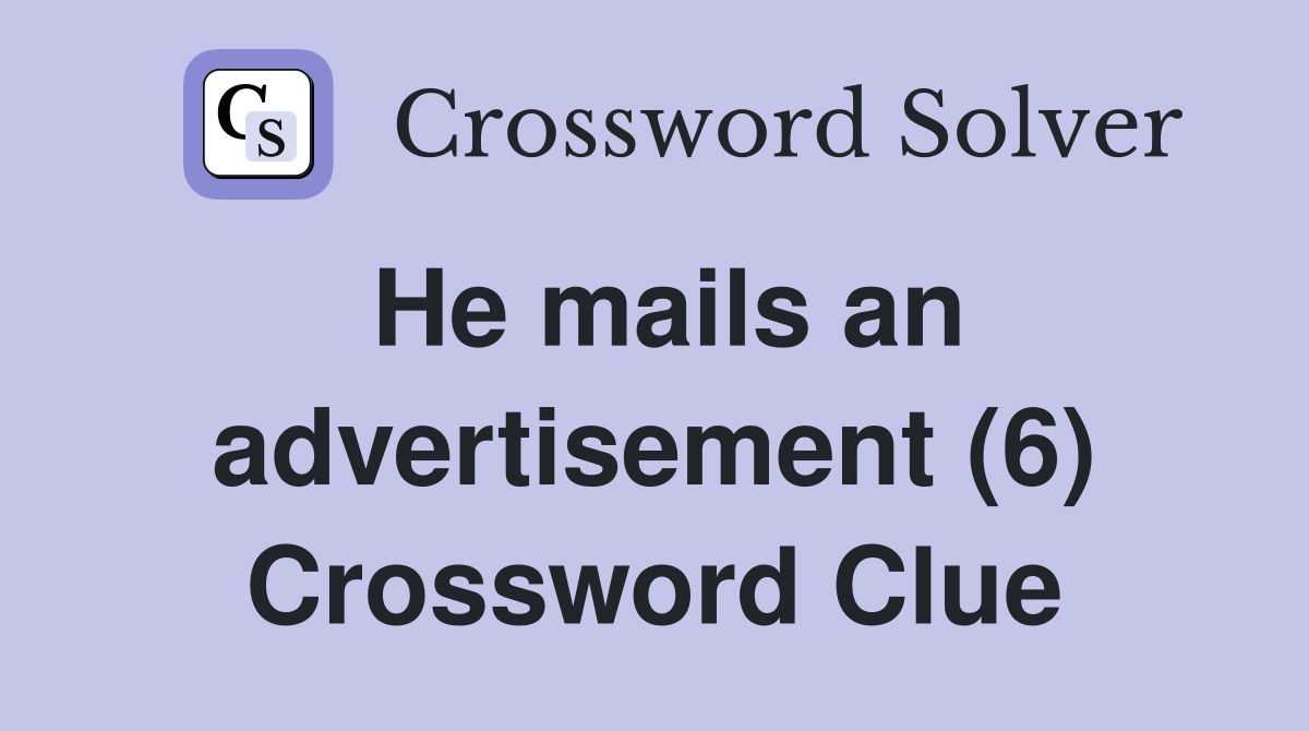 He mails an advertisement (6) Crossword Clue