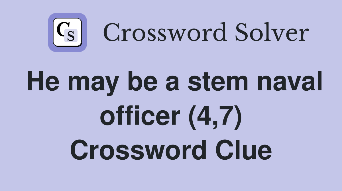 He may be a stem naval officer (4,7) Crossword Clue