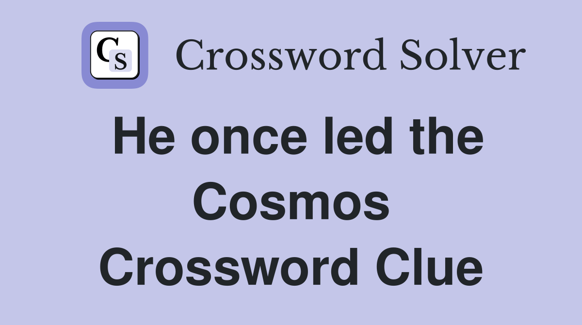 He once led the Cosmos Crossword Clue