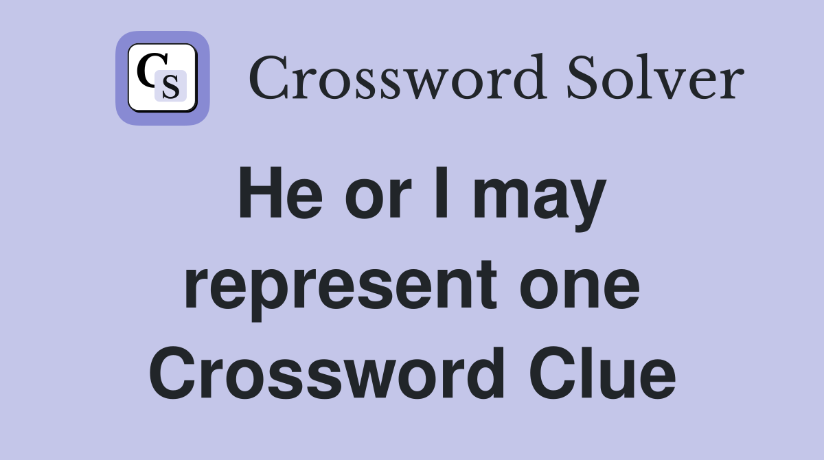 He or I may represent one Crossword Clue
