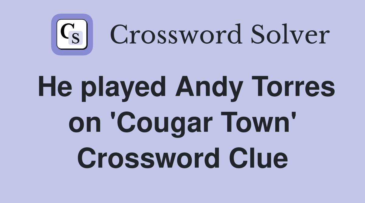 He played Andy Torres on 'Cougar Town' Crossword Clue