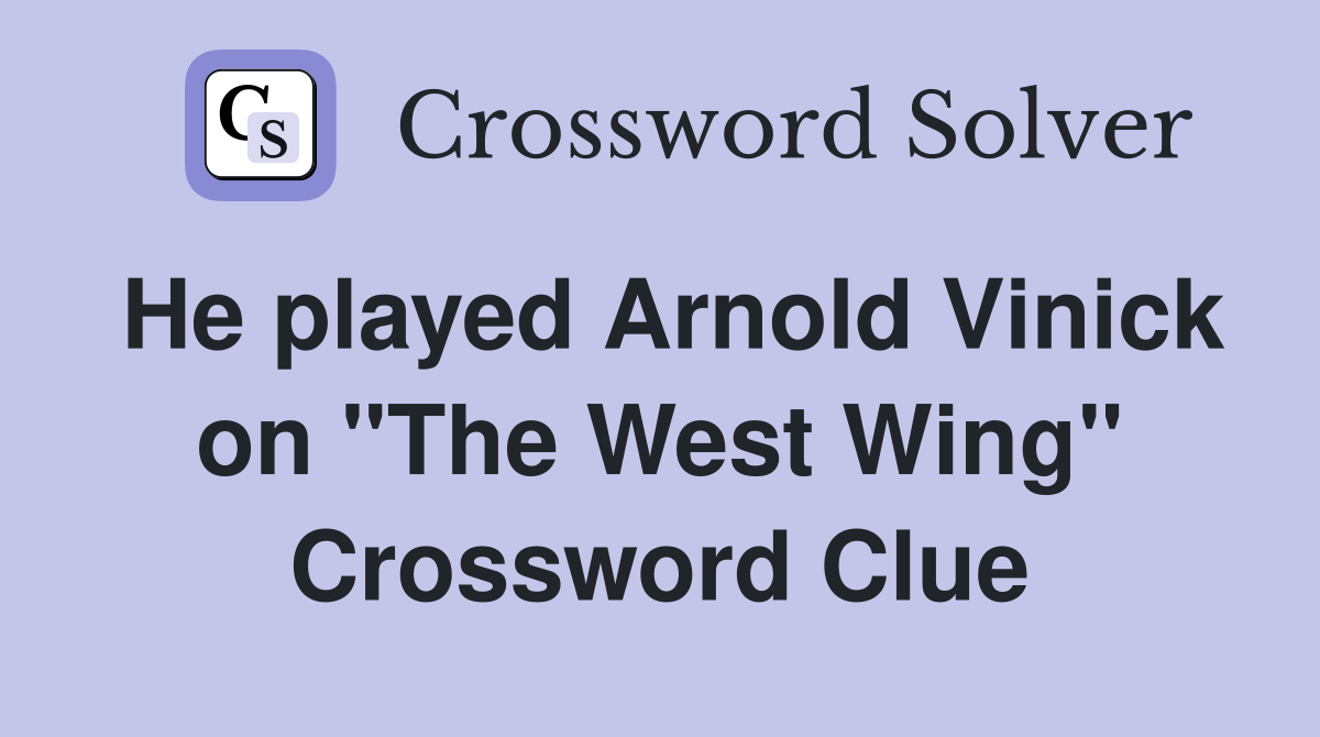 He played Arnold Vinick on "The West Wing" Crossword Clue
