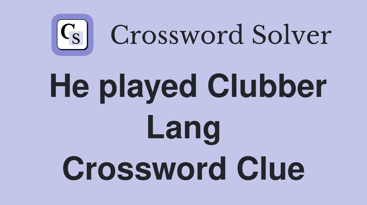 He played Clubber Lang Crossword Clue