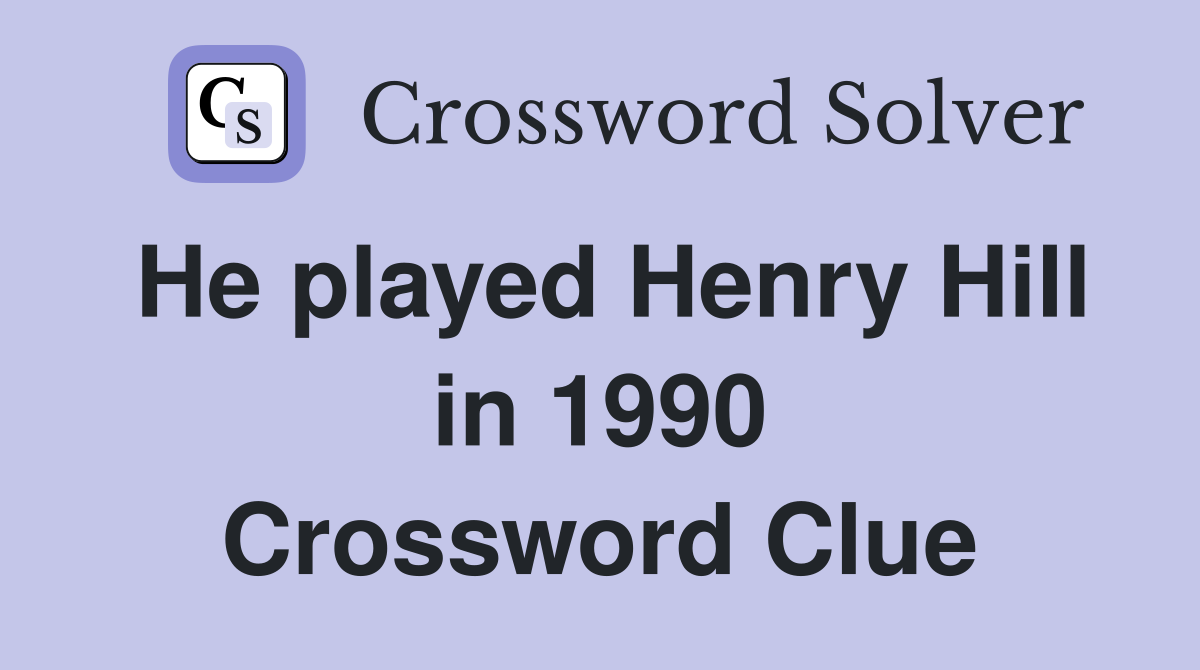 He played Henry Hill in 1990 Crossword Clue