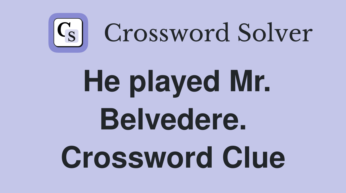 He played Mr. Belvedere. Crossword Clue
