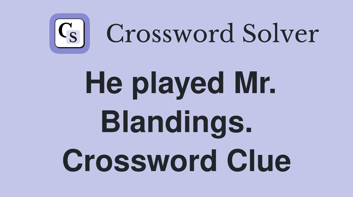 He played Mr. Blandings. Crossword Clue