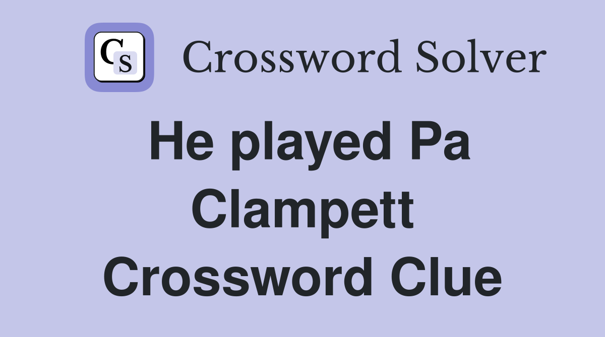 He played Pa Clampett Crossword Clue