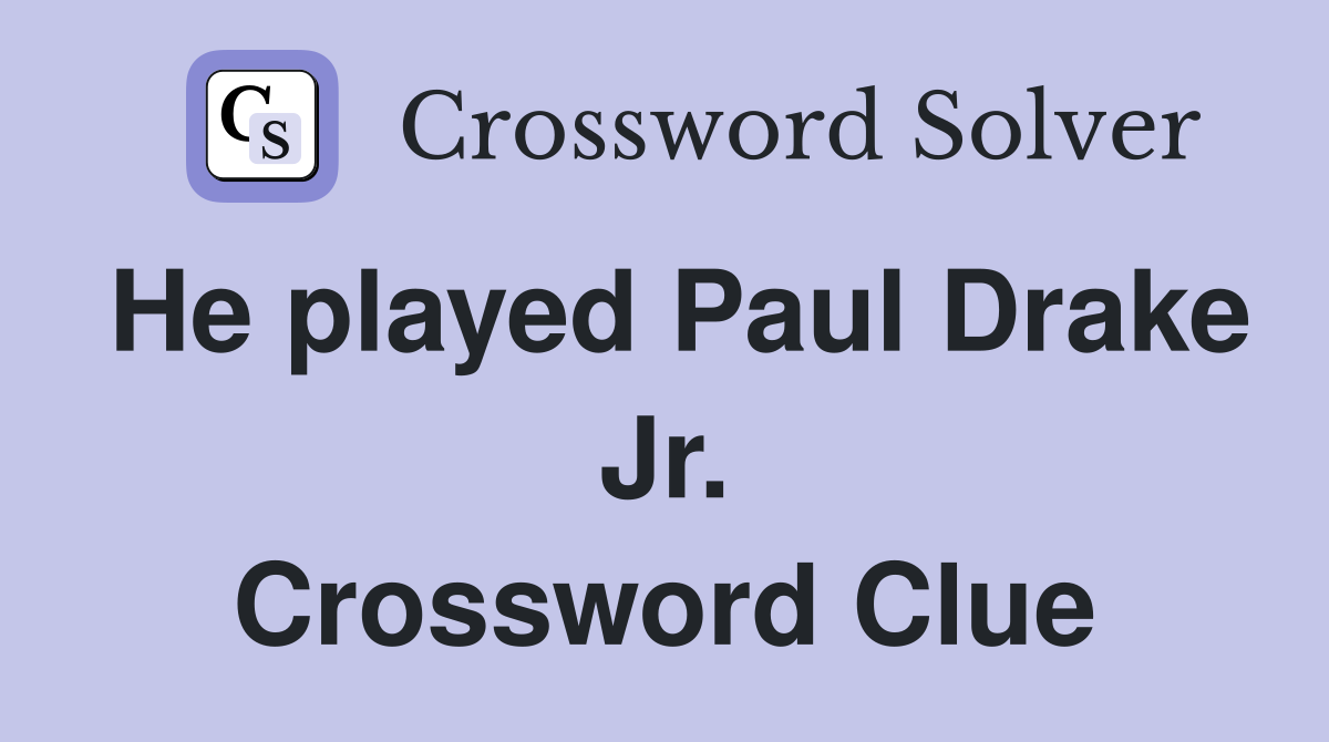 He played Paul Drake Jr. Crossword Clue