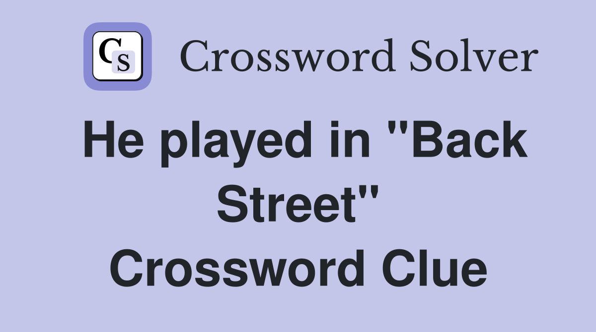 He played in "Back Street" Crossword Clue