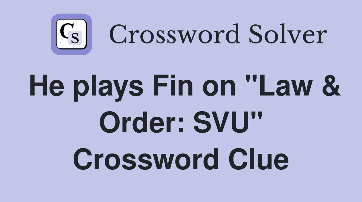 He plays Fin on "Law & Order: SVU" Crossword Clue