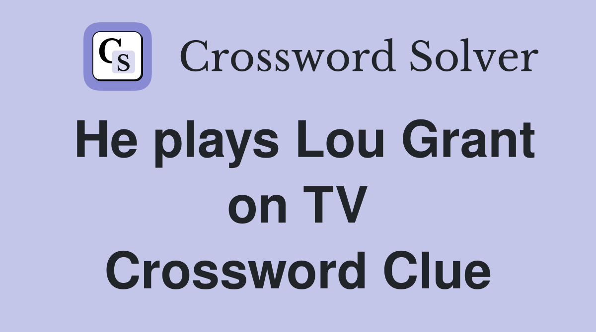 He plays Lou Grant on TV Crossword Clue