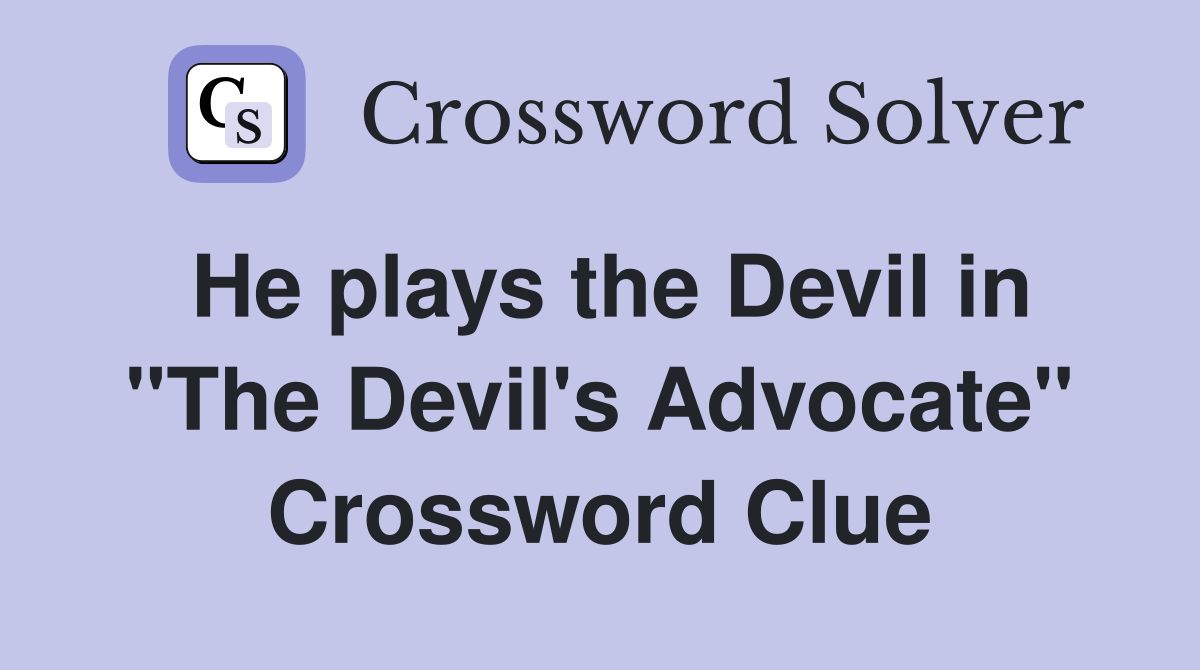 He plays the Devil in "The Devil's Advocate" Crossword Clue