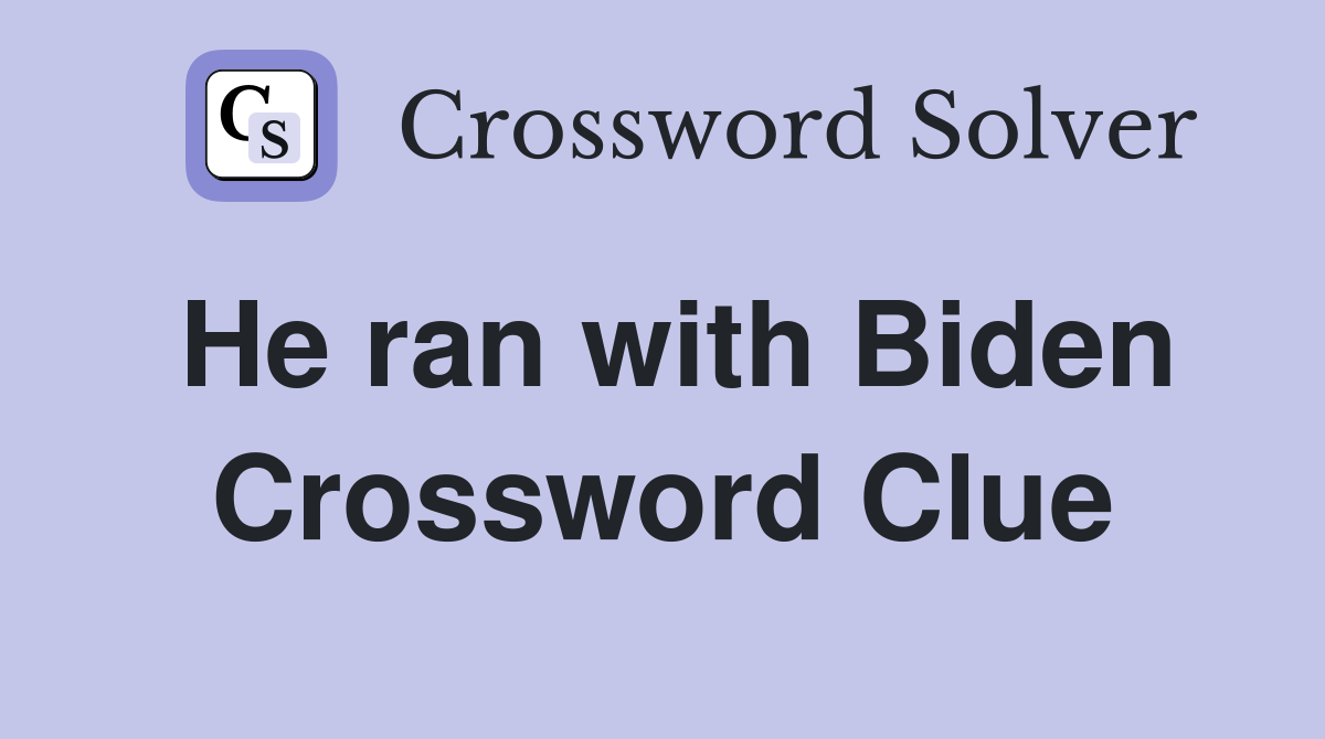 He ran with Biden Crossword Clue