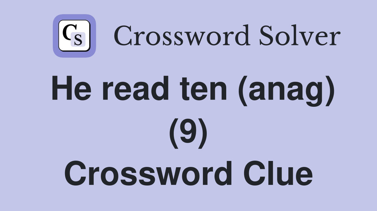 He read ten (anag) (9) Crossword Clue