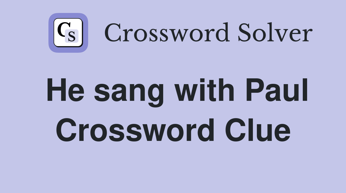He sang with Paul Crossword Clue