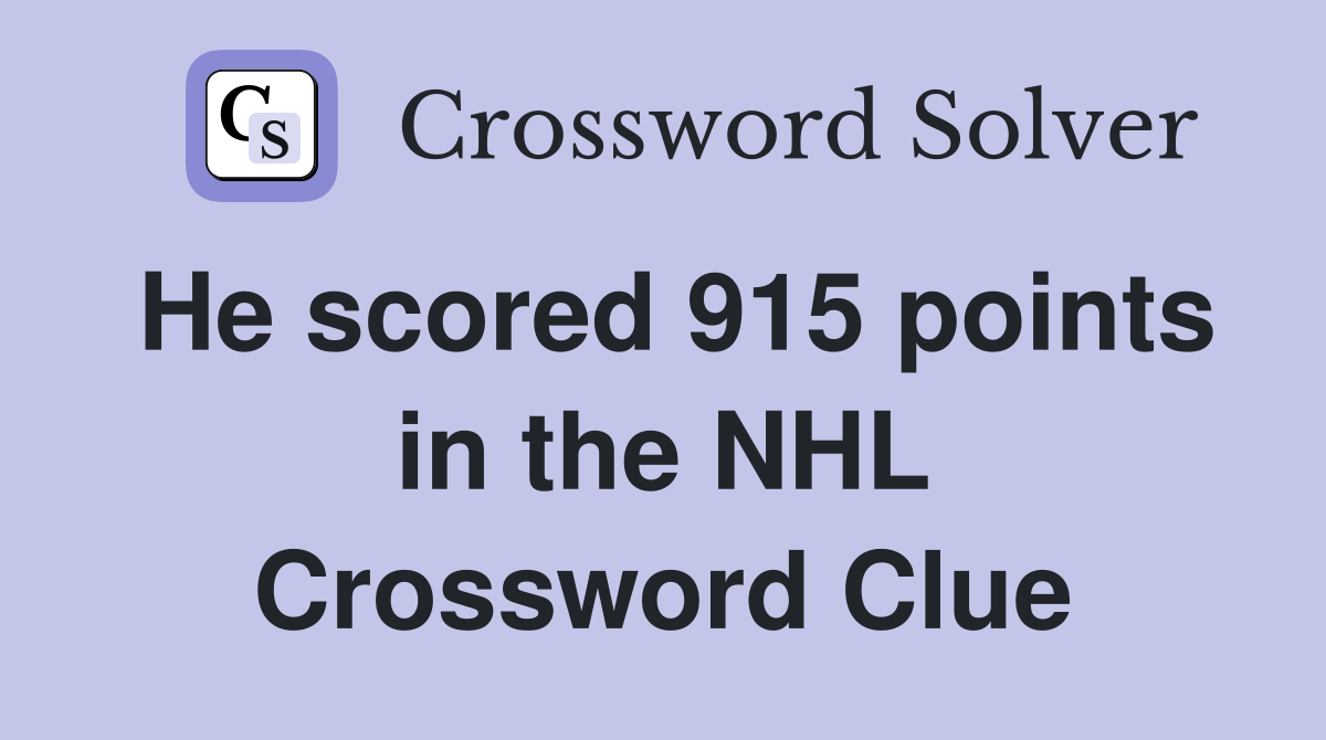 He scored 915 points in the NHL Crossword Clue