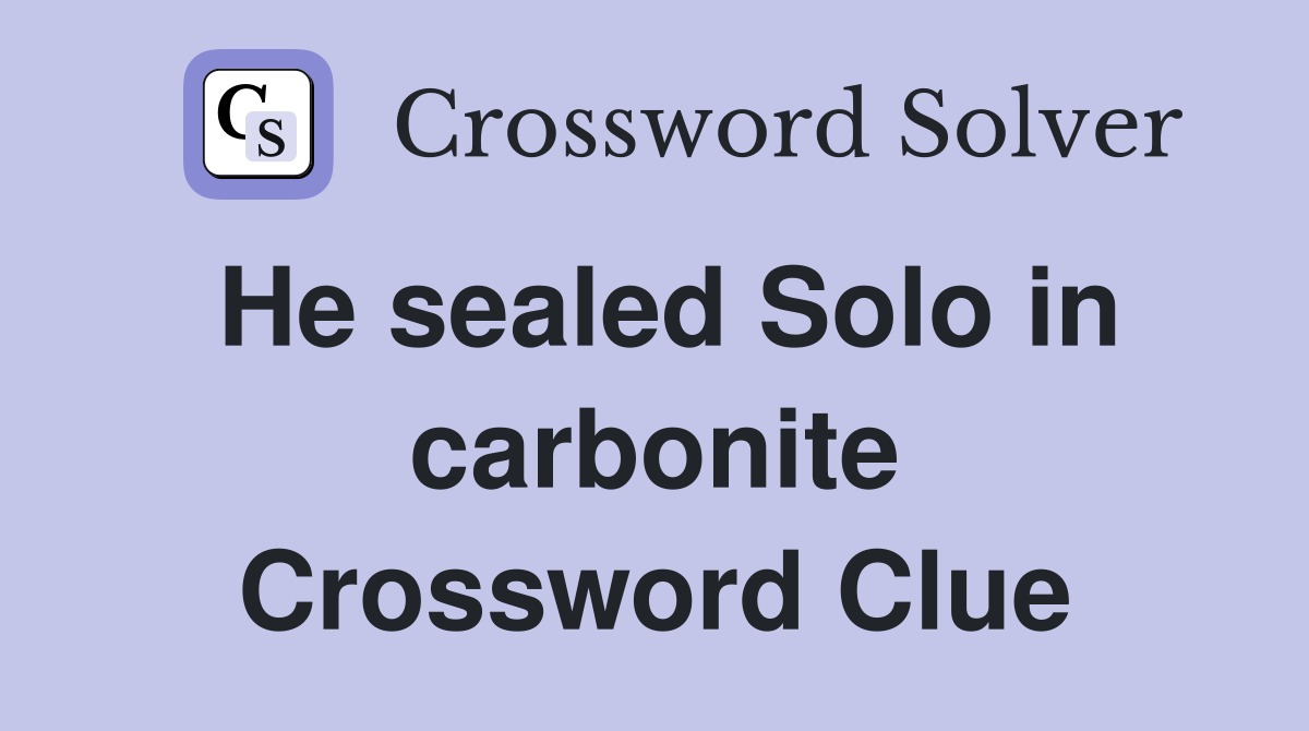 He sealed Solo in carbonite Crossword Clue