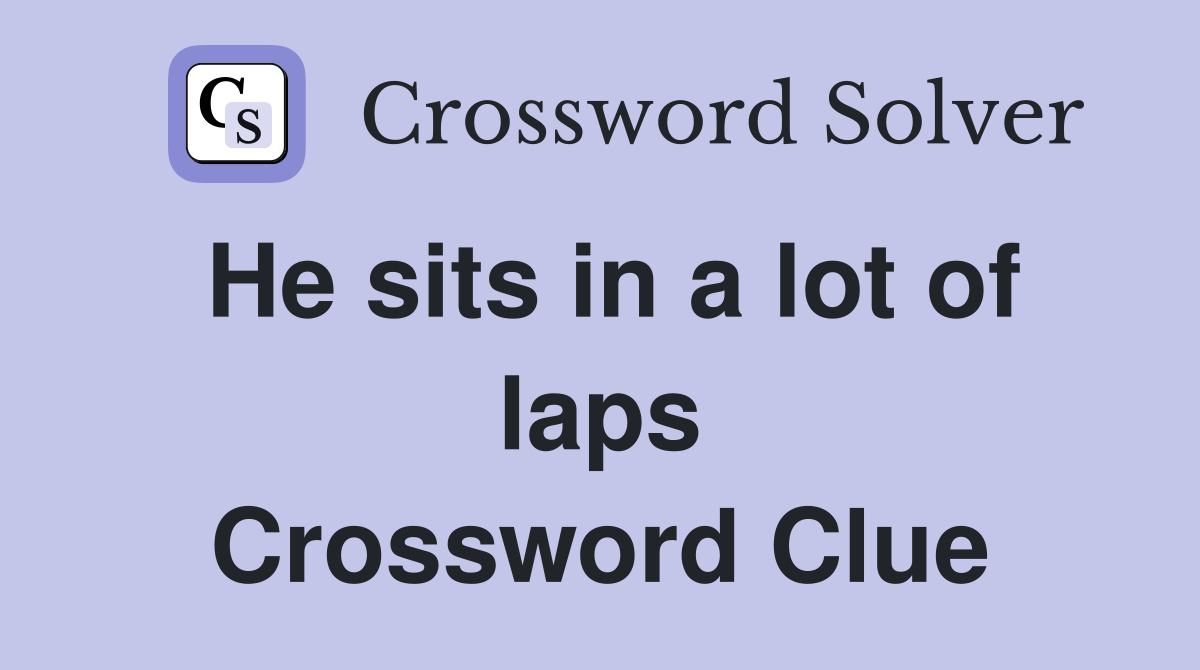 He sits in a lot of laps Crossword Clue
