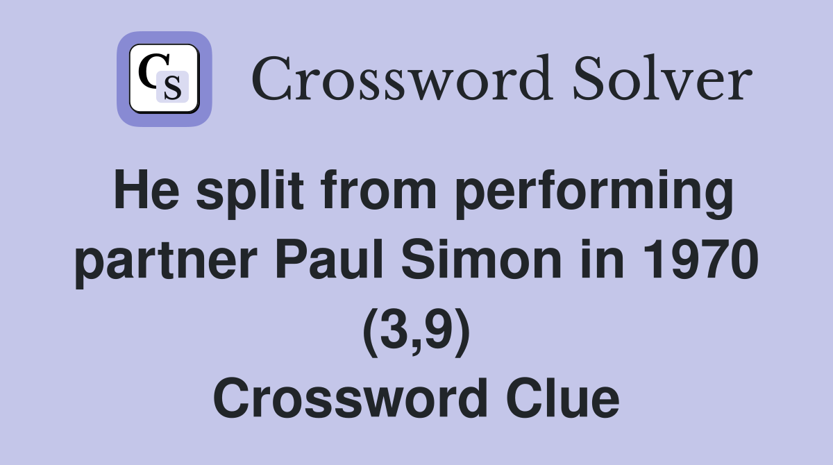He split from performing partner Paul Simon in 1970 (3,9) Crossword Clue