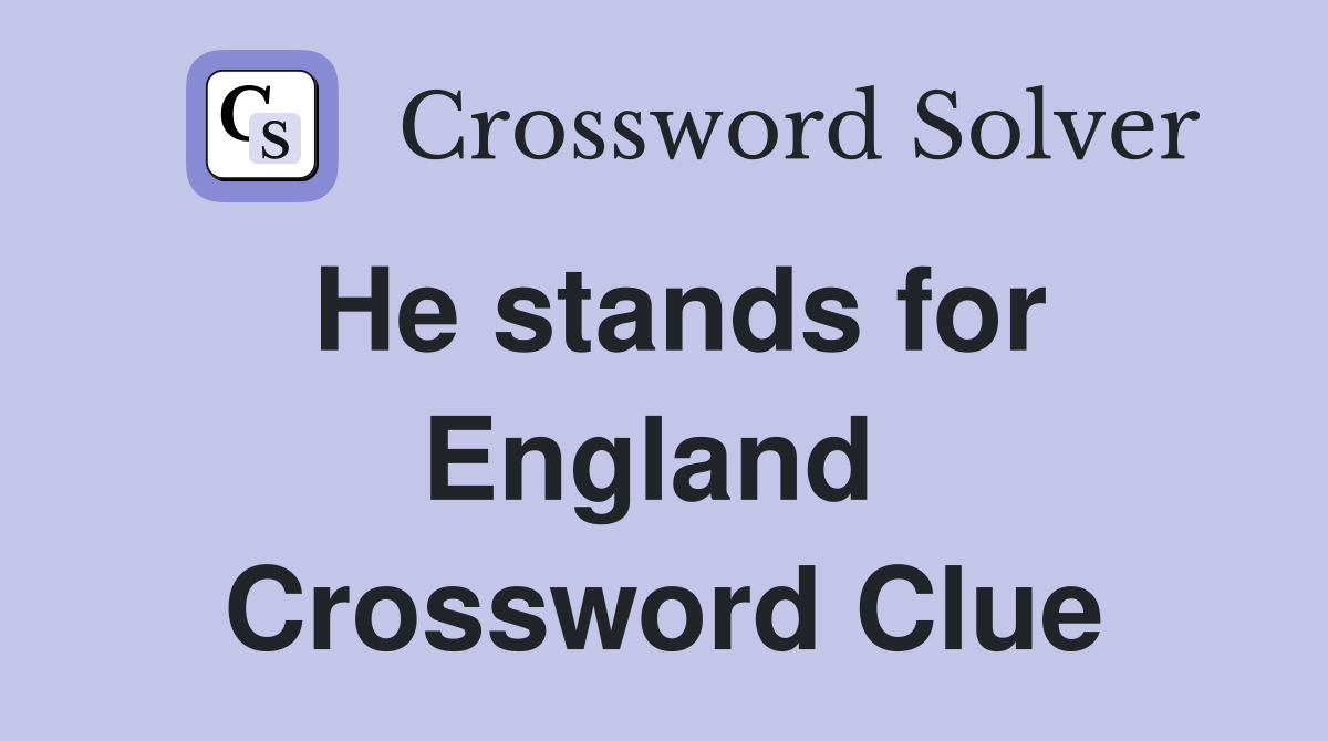 He stands for England  Crossword Clue
