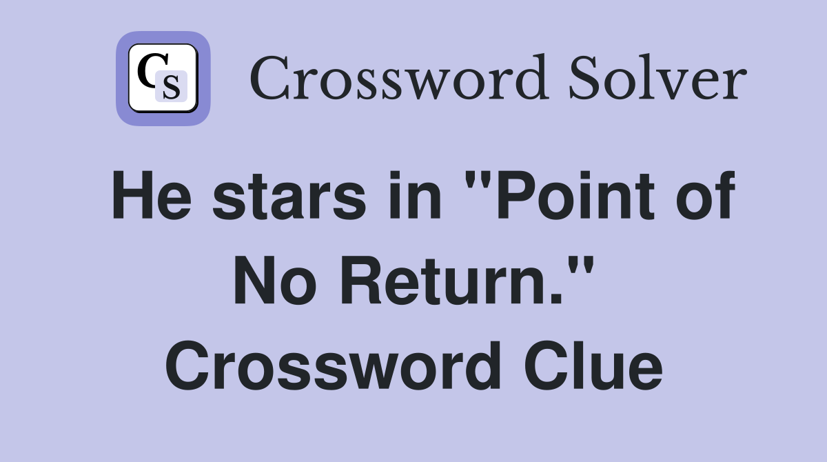 He stars in "Point of No Return." Crossword Clue