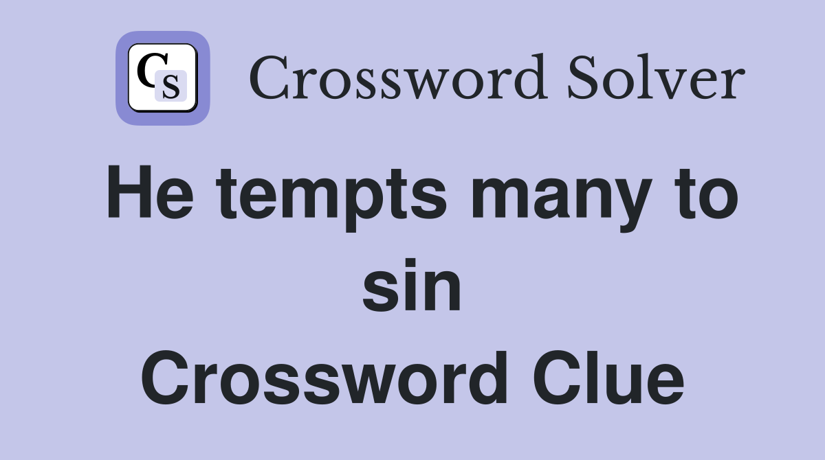 He tempts many to sin Crossword Clue