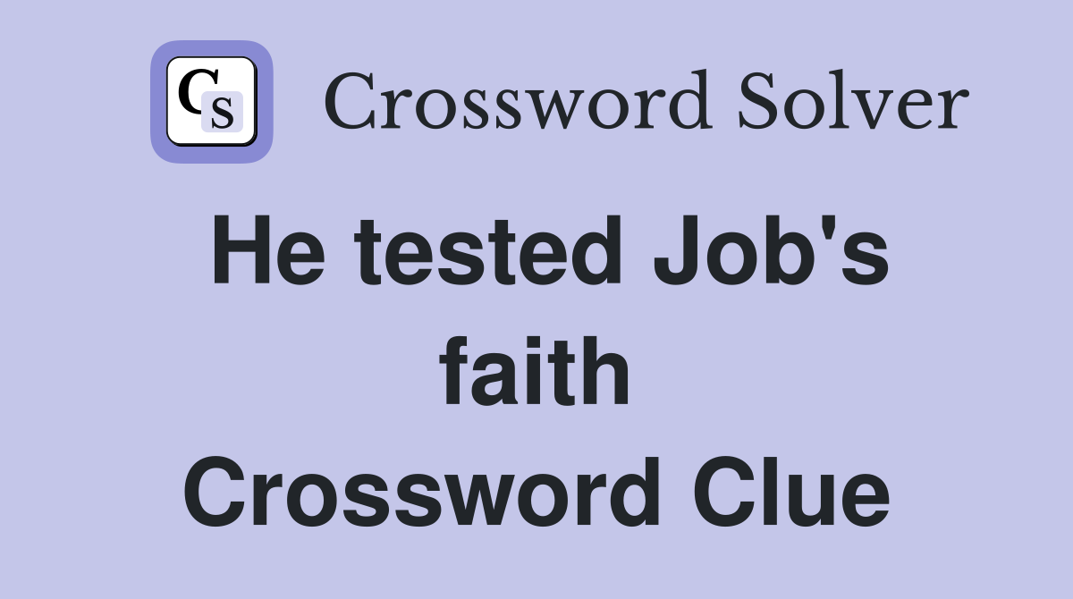He tested Job's faith Crossword Clue