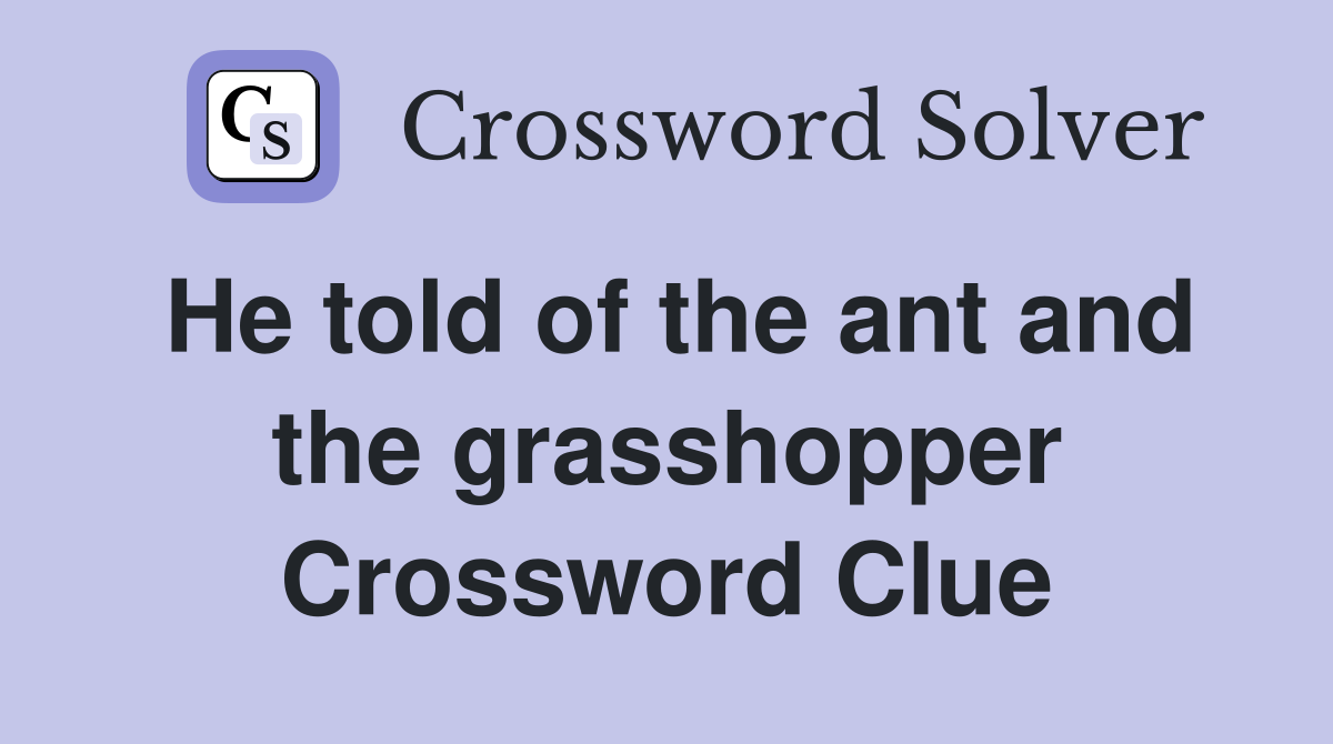 He told of the ant and the grasshopper Crossword Clue