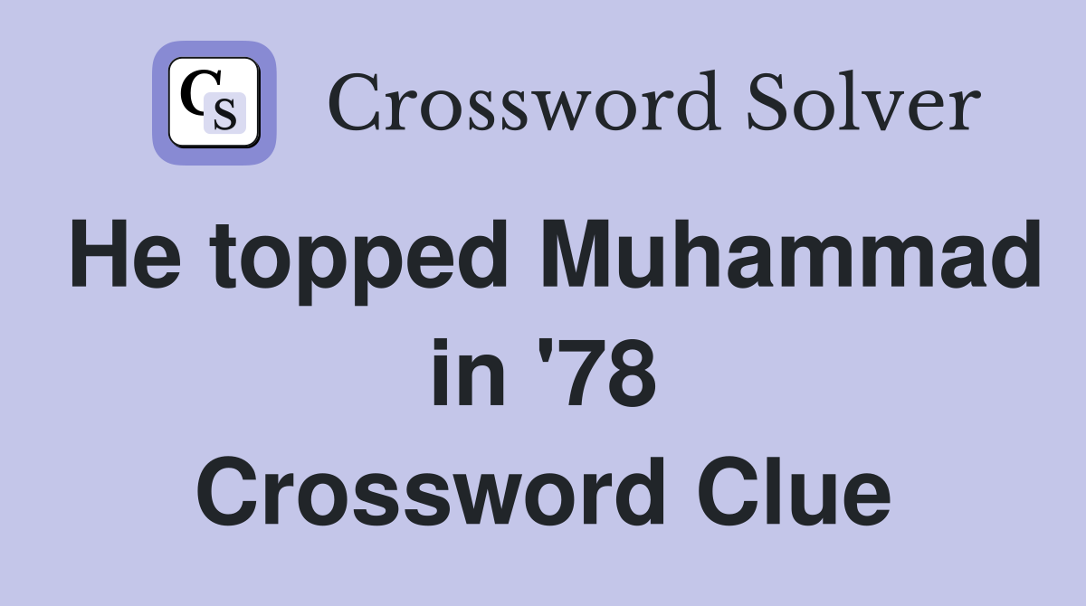 He topped Muhammad in '78 Crossword Clue