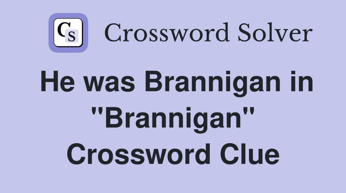 He was Brannigan in "Brannigan" Crossword Clue