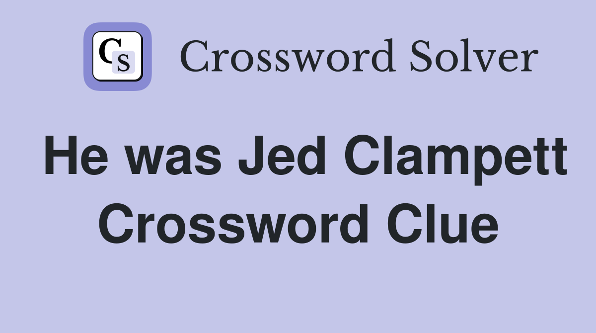 He was Jed Clampett Crossword Clue