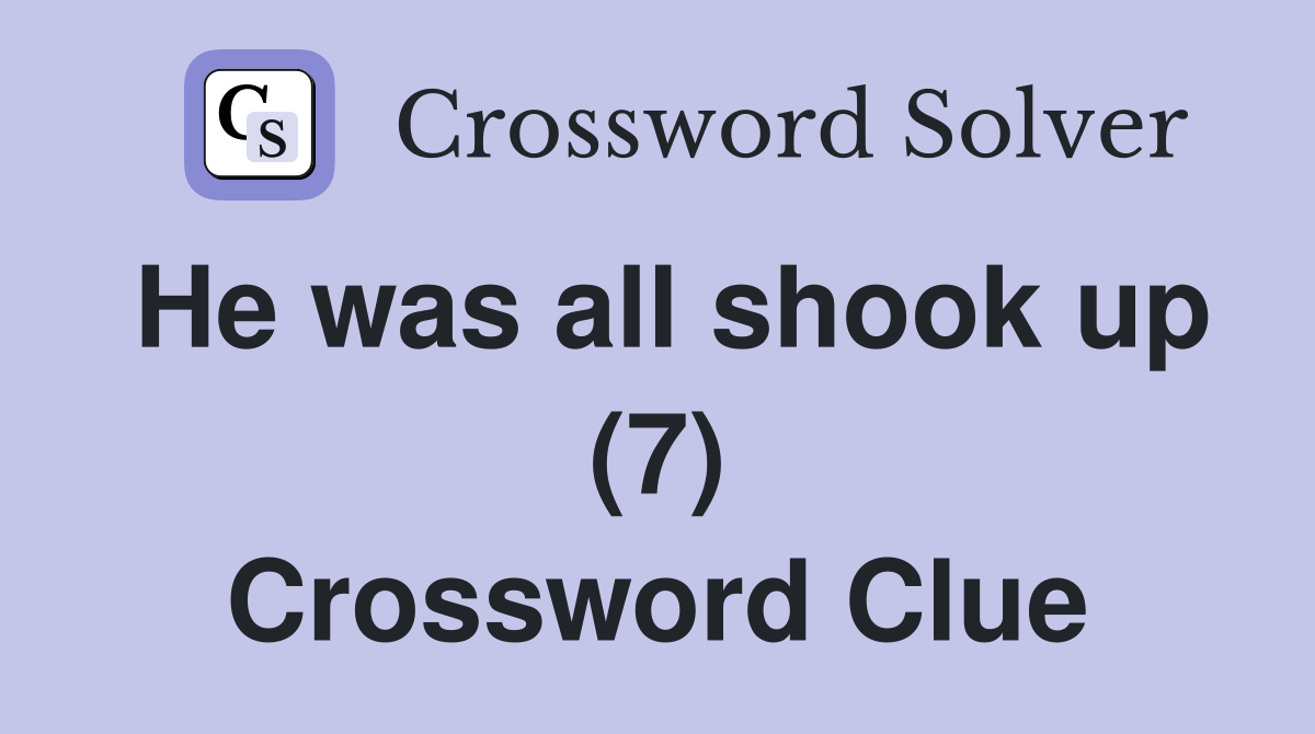 He was all shook up (7) Crossword Clue